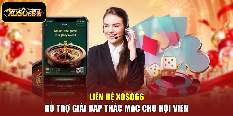Liên hệ Xoso66 hỗ trợ giải đáp thắc mắc cho hội viên