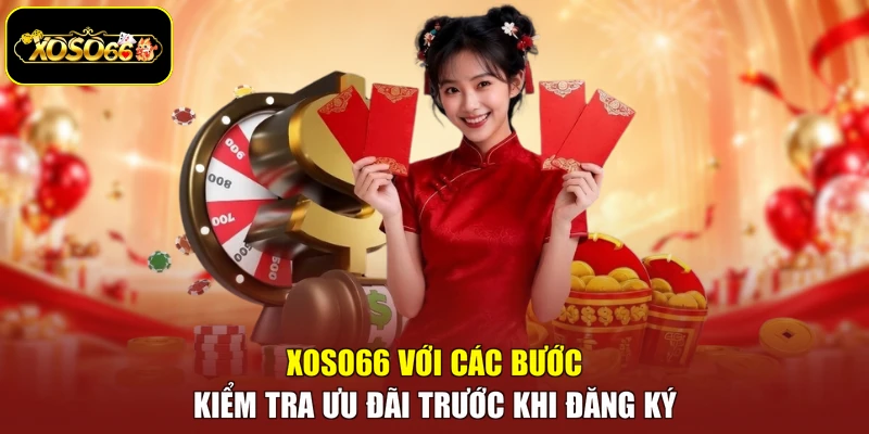XOSO66 với các bước kiểm tra ưu đãi trước khi đăng ký